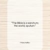 Franz Kafka quote: “The Bible is a sanctum; the world,…”- at QuotesQuotesQuotes.com