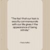 Franz Kafka quote: “The fact that our task is exactly…”- at QuotesQuotesQuotes.com