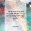 Franz Kafka quote: “We all have wings, but they have…”- at QuotesQuotesQuotes.com
