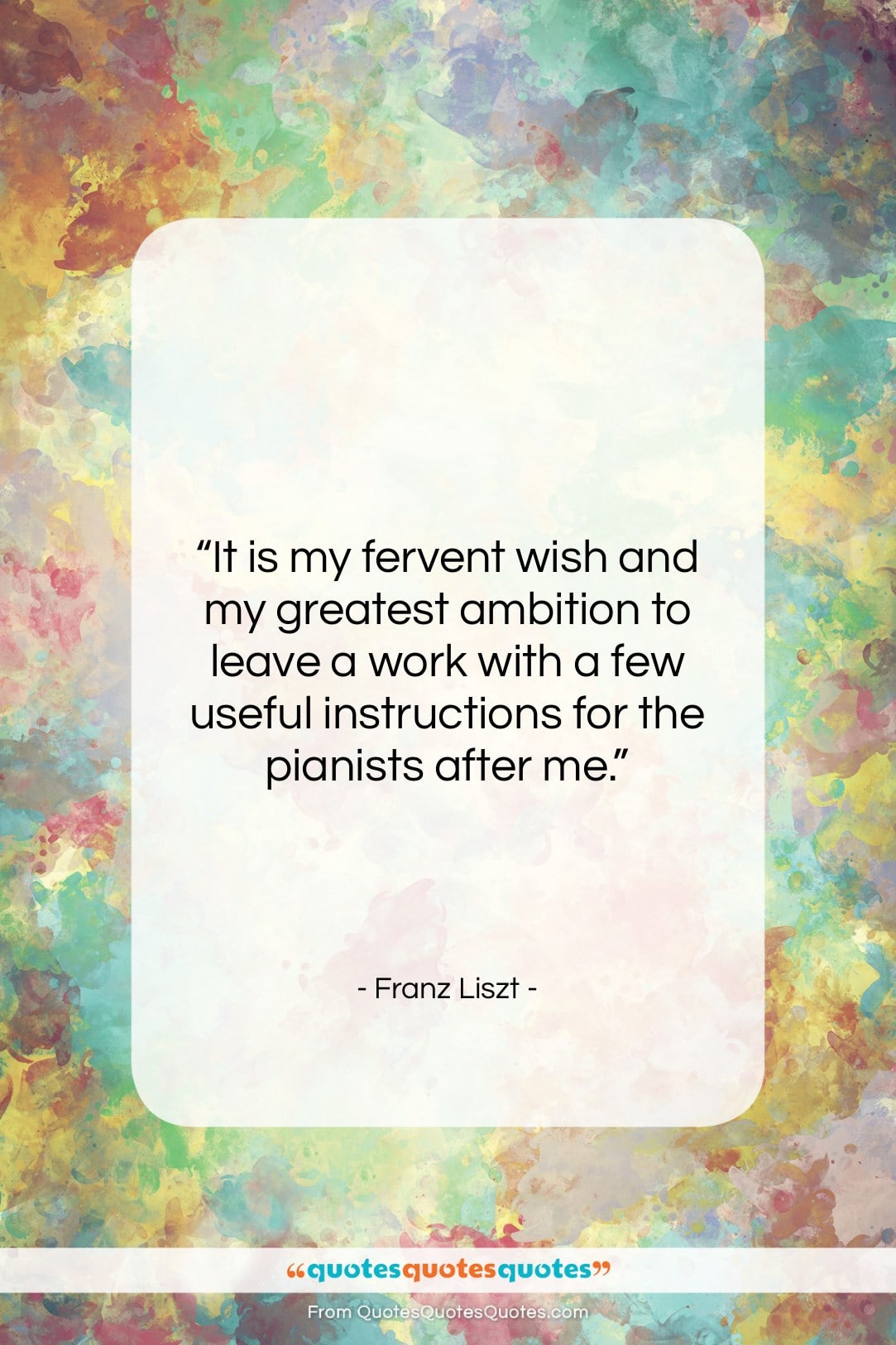 Franz Liszt quote: “It is my fervent wish and my…”- at QuotesQuotesQuotes.com