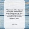 Franz Liszt quote: “The music of the Gypsies belongs in…”- at QuotesQuotesQuotes.com