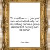 Fred Allen quote: “Committee — a group of men who…”- at QuotesQuotesQuotes.com