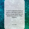 Fred Allen quote: “I can’t understand why a person will…”- at QuotesQuotesQuotes.com