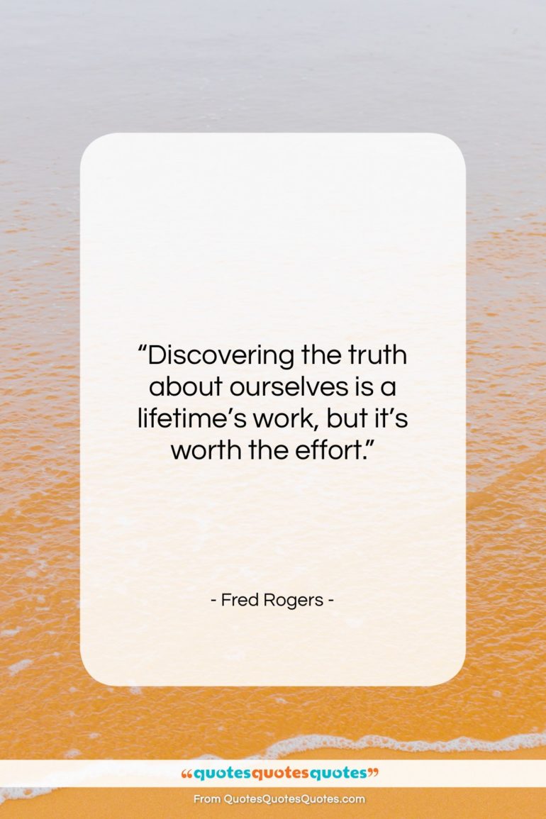 Fred Rogers quote: “Discovering the truth about ourselves is a…”- at QuotesQuotesQuotes.com