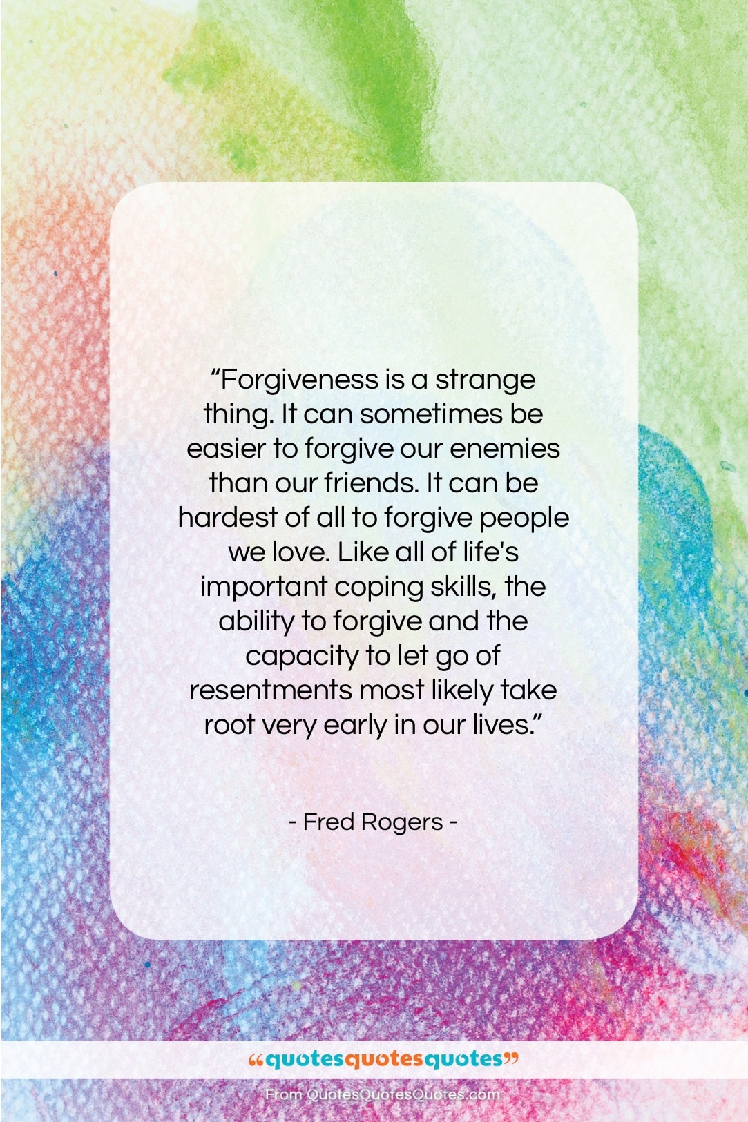 Fred Rogers quote: “Forgiveness is a strange thing. It can…”- at QuotesQuotesQuotes.com