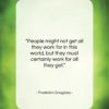 Frederick Douglass quote: “People might not get all they work…”- at QuotesQuotesQuotes.com
