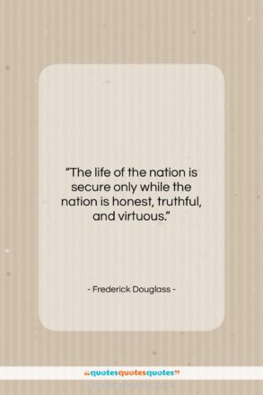 Frederick Douglass quote: “The life of the nation is secure…”- at QuotesQuotesQuotes.com