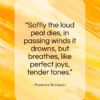 Frederick Tennyson quote: “Softly the loud peal dies, in passing…”- at QuotesQuotesQuotes.com