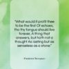 Frederick Tennyson quote: “What would it profit thee to be…”- at QuotesQuotesQuotes.com