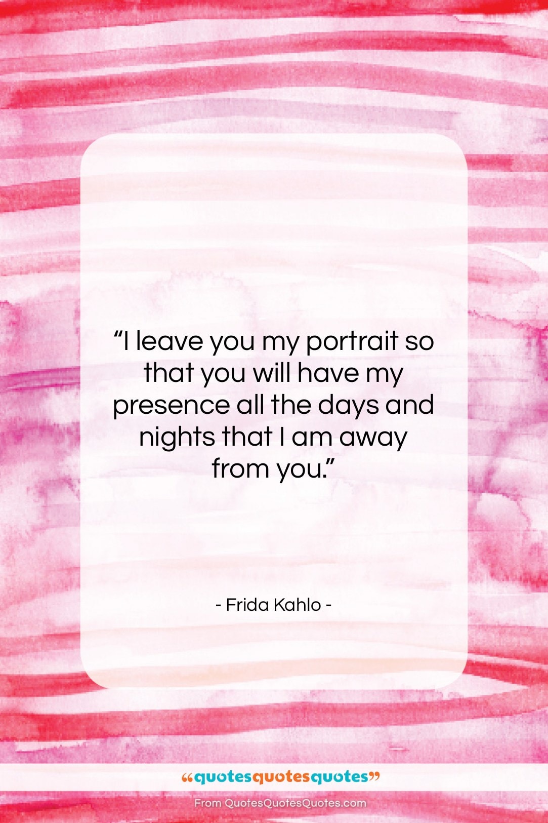 Frida Kahlo quote: “I leave you my portrait so that…”- at QuotesQuotesQuotes.com