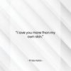 Frida Kahlo quote: “I love you more than my own…”- at QuotesQuotesQuotes.com