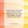 Friedrich Nietzsche quote: “A great value of antiquity lies in…”- at QuotesQuotesQuotes.com