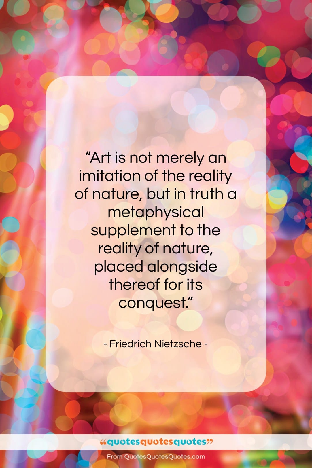 Friedrich Nietzsche quote: “Art is not merely an imitation of…”- at QuotesQuotesQuotes.com