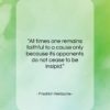 Friedrich Nietzsche quote: “At times one remains faithful to a…”- at QuotesQuotesQuotes.com
