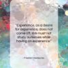 Friedrich Nietzsche quote: “Experience, as a desire for experience, does…”- at QuotesQuotesQuotes.com