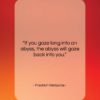 Friedrich Nietzsche quote: “If you gaze long into an abyss,…”- at QuotesQuotesQuotes.com