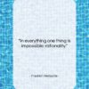 Friedrich Nietzsche quote: “In everything one thing is impossible: rationality….”- at QuotesQuotesQuotes.com