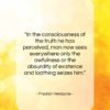 Friedrich Nietzsche quote: “In the consciousness of the truth he…”- at QuotesQuotesQuotes.com