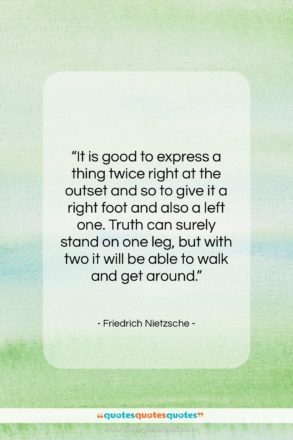 Friedrich Nietzsche quote: “It is good to express a thing…”- at QuotesQuotesQuotes.com