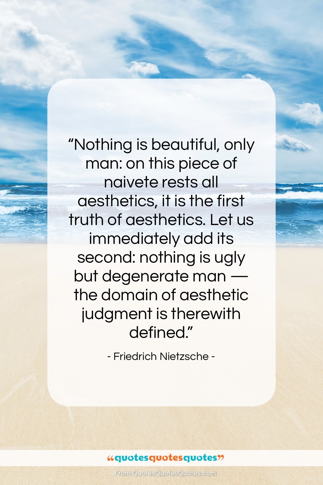 Friedrich Nietzsche quote: “Nothing is beautiful, only man: on this…”- at QuotesQuotesQuotes.com