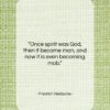 Friedrich Nietzsche quote: “Once spirit was God, then it became…”- at QuotesQuotesQuotes.com