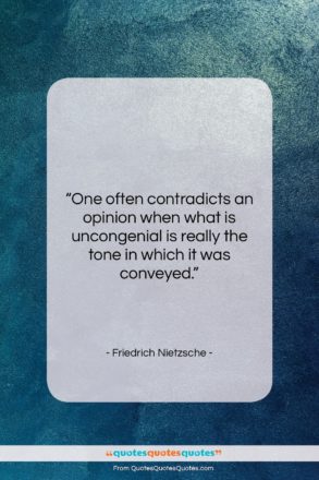 Friedrich Nietzsche quote: “One often contradicts an opinion when what…”- at QuotesQuotesQuotes.com