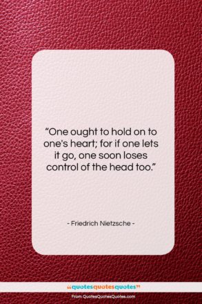Friedrich Nietzsche quote: “One ought to hold on to one’s…”- at QuotesQuotesQuotes.com
