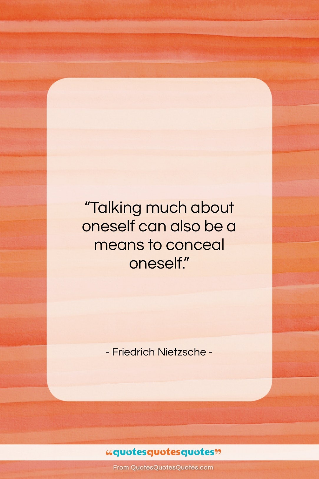 Friedrich Nietzsche quote: “Talking much about oneself can also be…”- at QuotesQuotesQuotes.com