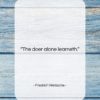 Friedrich Nietzsche quote: “The doer alone learneth….”- at QuotesQuotesQuotes.com