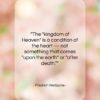 Friedrich Nietzsche quote: “The “kingdom of Heaven” is a condition…”- at QuotesQuotesQuotes.com