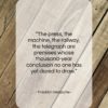 Friedrich Nietzsche quote: “The press, the machine, the railway, the…”- at QuotesQuotesQuotes.com