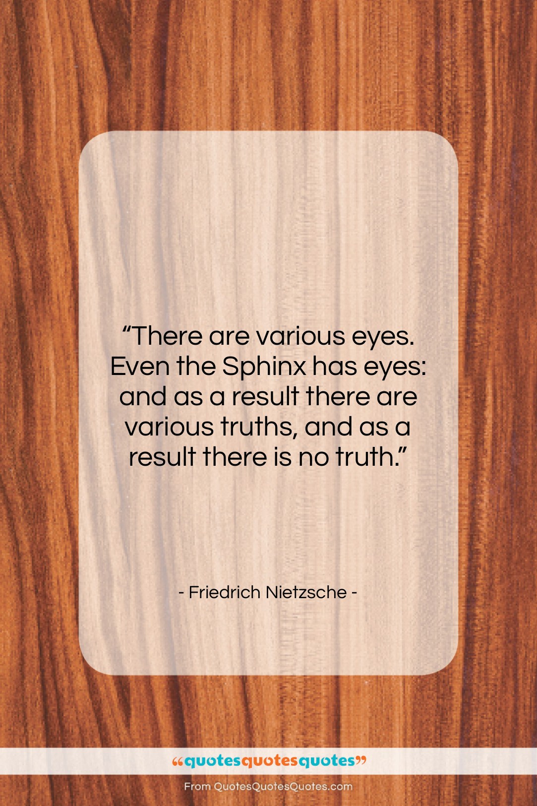 Friedrich Nietzsche quote: “There are various eyes. Even the Sphinx…”- at QuotesQuotesQuotes.com