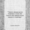 Friedrich Nietzsche quote: “There is always some madness in love….”- at QuotesQuotesQuotes.com