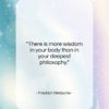 Friedrich Nietzsche quote: “There is more wisdom in your body…”- at QuotesQuotesQuotes.com