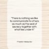 Friedrich Nietzsche quote: “There is nothing we like to communicate…”- at QuotesQuotesQuotes.com