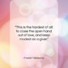 Friedrich Nietzsche quote: “This is the hardest of all: to…”- at QuotesQuotesQuotes.com