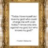 Friedrich Nietzsche quote: “Today I love myself as I love…”- at QuotesQuotesQuotes.com