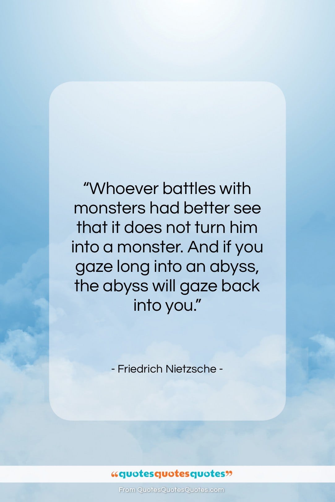 Friedrich Nietzsche quote: “Whoever battles with monsters had better see…”- at QuotesQuotesQuotes.com