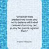 Friedrich Nietzsche quote: “Whoever feels predestined to see and not…”- at QuotesQuotesQuotes.com