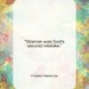 Friedrich Nietzsche quote: “Woman was God’s second mistake….”- at QuotesQuotesQuotes.com