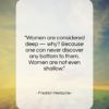 Friedrich Nietzsche quote: “Women are considered deep — why? Because…”- at QuotesQuotesQuotes.com