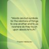 Friedrich Nietzsche quote: “Words are but symbols for the relations…”- at QuotesQuotesQuotes.com
