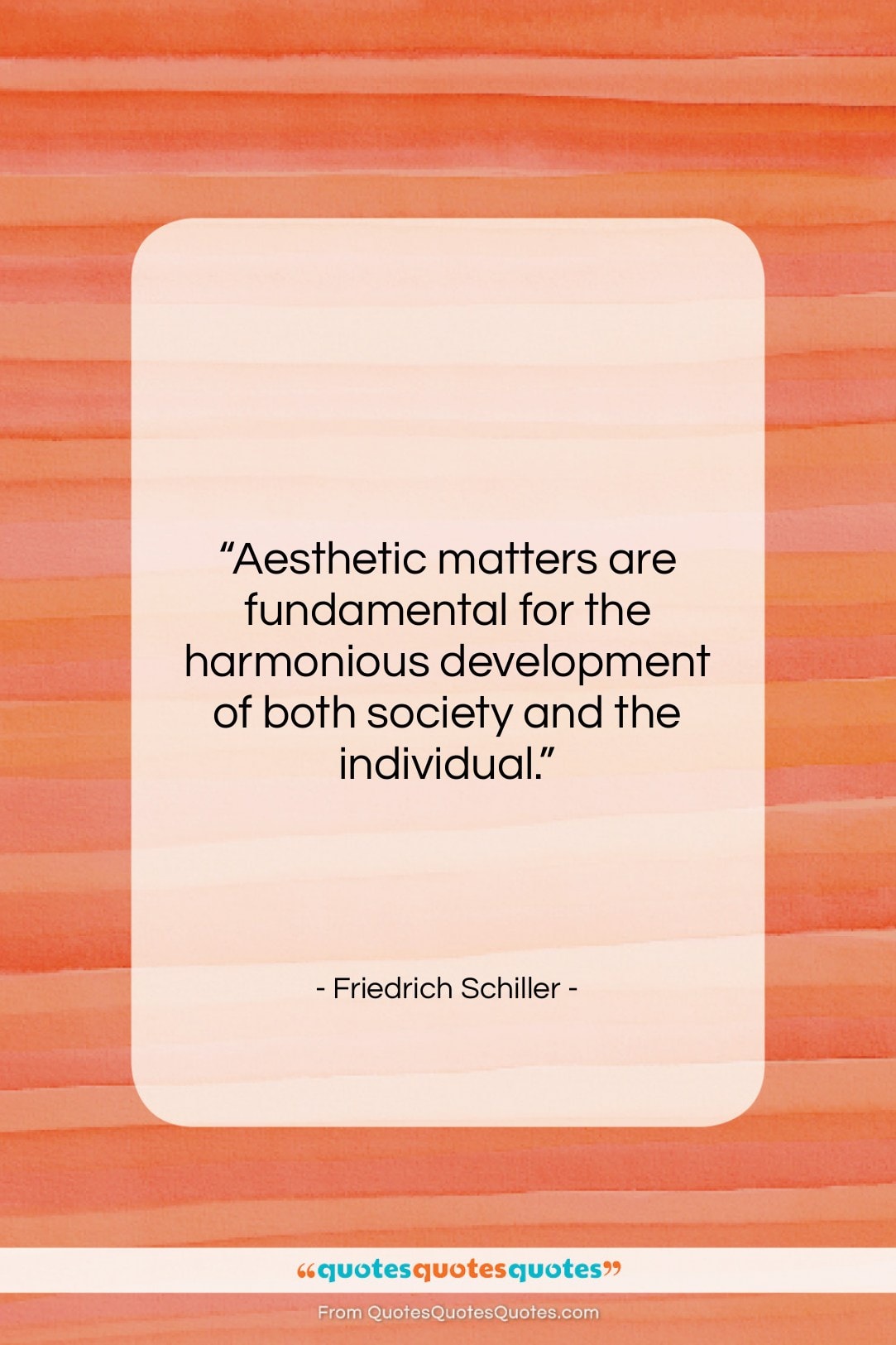 Friedrich Schiller quote: “Aesthetic matters are fundamental for the harmonious…”- at QuotesQuotesQuotes.com