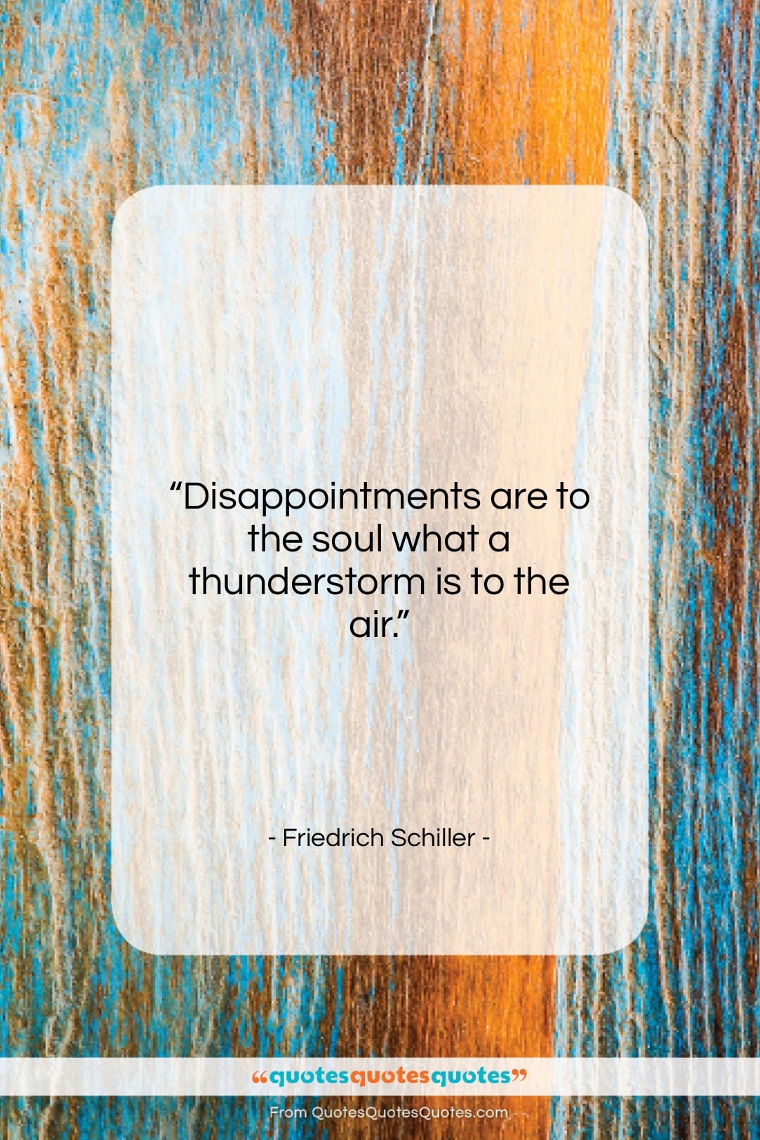 Friedrich Schiller quote: “Disappointments are to the soul what a…”- at QuotesQuotesQuotes.com