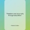Friedrich Schiller quote: “Freedom can occur only through education….”- at QuotesQuotesQuotes.com