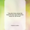 Friedrich Schiller quote: “He who has done his best for…”- at QuotesQuotesQuotes.com