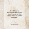 Friedrich Schiller quote: “It is difficult to discriminate the voice…”- at QuotesQuotesQuotes.com