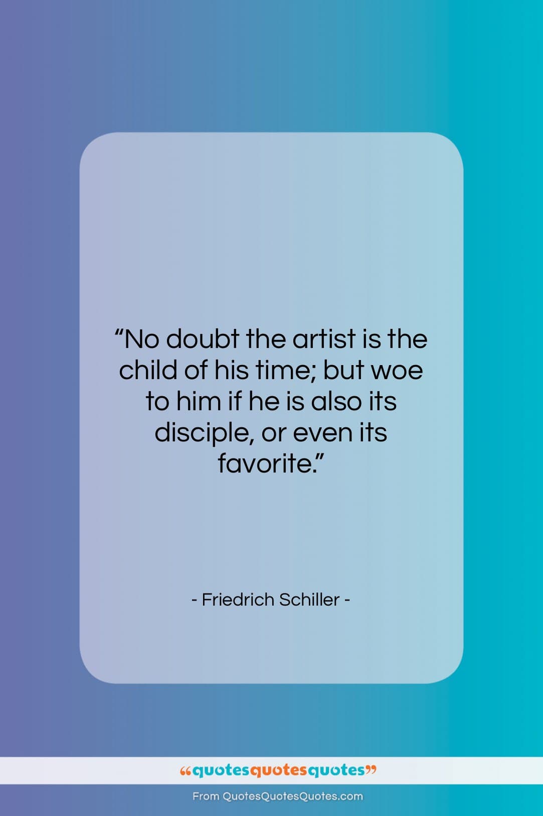 Friedrich Schiller quote: “No doubt the artist is the child…”- at QuotesQuotesQuotes.com