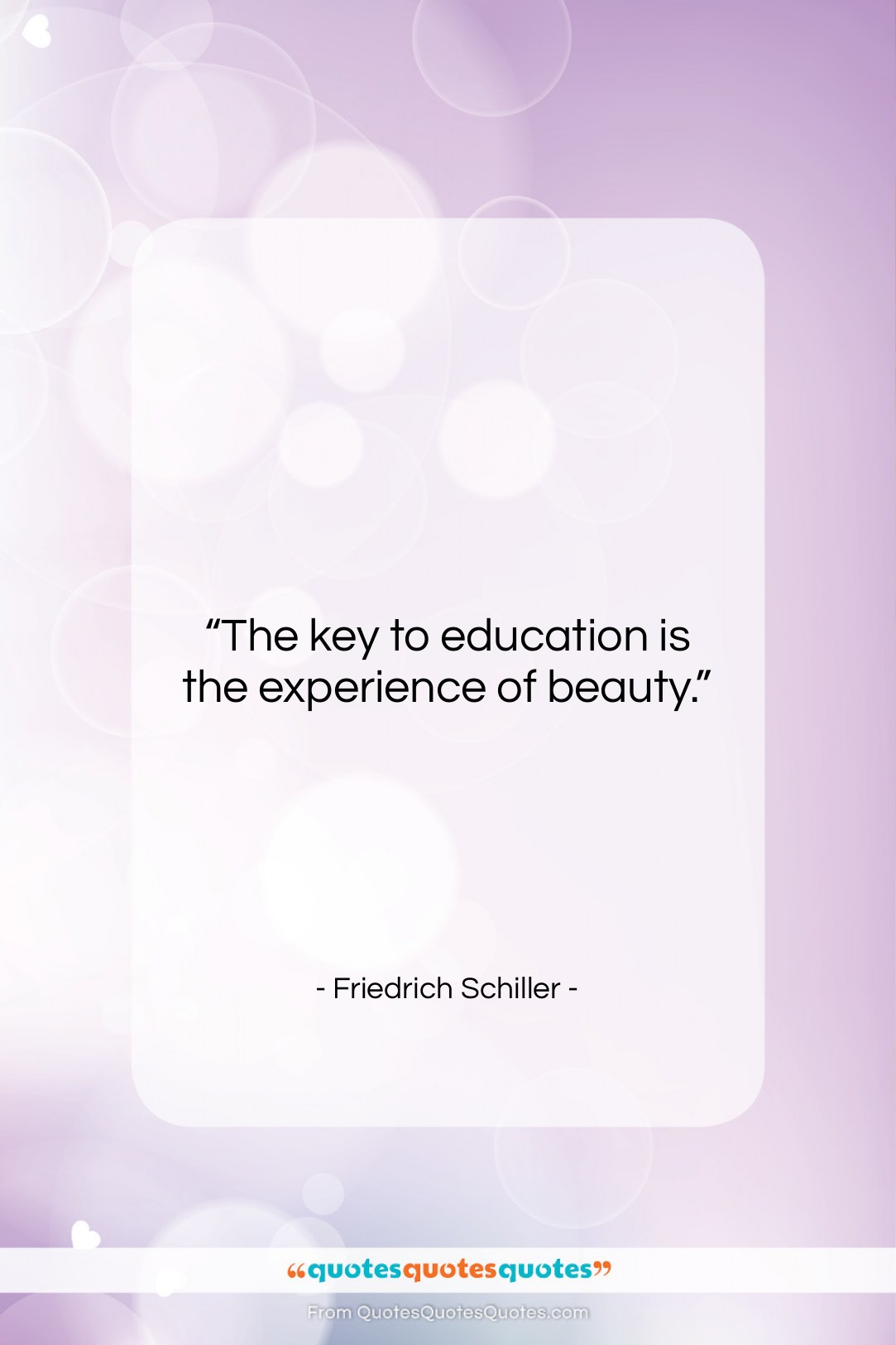 Friedrich Schiller quote: “The key to education is the experience…”- at QuotesQuotesQuotes.com