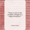 Friedrich Schiller quote: “There is room in the smallest cottage…”- at QuotesQuotesQuotes.com